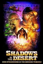Watch Shadows in the Desert: High Strangeness in the Borrego Triangle Sflix