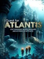 Watch Quest for Atlantis: Lost Kingdoms, Buried Treasures and Mysterious Artifacts Sflix