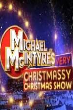 Watch Michael McIntyre\'s Very Christmassy Christmas Show Sflix