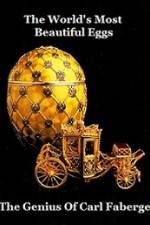 Watch The Worlds Most Beautiful Eggs - The Genius Of Carl Faberge Sflix