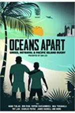 Watch Oceans Apart: Greed, Betrayal and Pacific Island Rugby Sflix