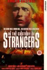 Watch In the Custody of Strangers Sflix