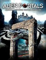 Watch Alien Portals: Ancient Labyrinths, Temples and Mazes Sflix