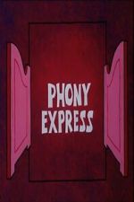 Watch Phony Express Sflix