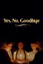 Watch Yes, No, Goodbye (Short 2023) Sflix