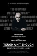 Watch Tough Ain't Enough: Conversations with Albert S. Ruddy Sflix