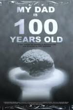 Watch My Dad Is 100 Years Old Sflix
