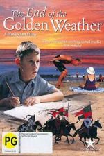 Watch The End of the Golden Weather Sflix