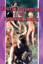 Watch The Erotic Adventures of Robinson Crusoe Sflix