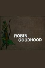 Watch Robin Goodhood Sflix