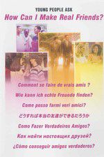 Watch Young People Ask: How Can I Make Real Friends Sflix