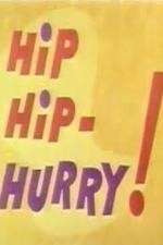 Watch Hip Hip-Hurry! Sflix