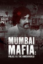 Watch Mumbai Mafia: Police vs the Underworld Sflix
