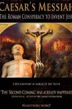 Watch Caesars Messiah The Roman Conspiracy to Invent Jesus Sflix