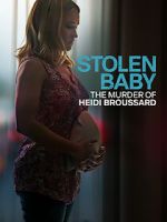 Watch Stolen Baby: The Murder of Heidi Broussard Sflix