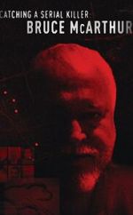 Watch Catching a Serial Killer: Bruce McArthur (TV Special 2021) Sflix