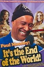 Watch Paul Mooney: It\'s the End of the World Sflix