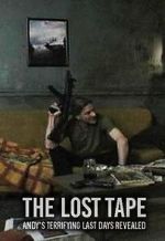 Watch The Lost Tape: Andy\'s Terrifying Last Days Revealed Sflix