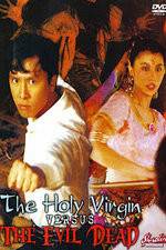 Watch The Holy Virgin Versus the Evil Dead Sflix