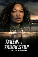 Watch Taken at a Truck Stop: A Black Girl Missing Movie Sflix