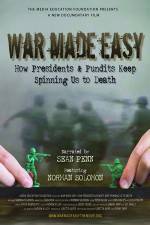 Watch War Made Easy How Presidents & Pundits Keep Spinning Us to Death Sflix
