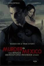 Watch Murder in Mexico: The Bruce Beresford-Redman Story Sflix