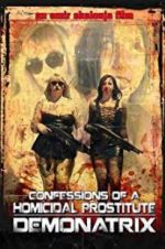 Watch Confessions Of A Homicidal Prostitute: Demonatrix Sflix