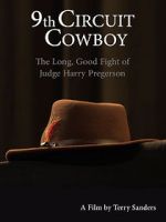 Watch 9th Circuit Cowboy - The Long, Good Fight of Judge Harry Pregerson Sflix