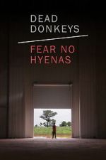 Watch Dead Donkeys Fear No Hyenas Sflix