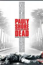 Watch Pauly Shore Is Dead Sflix
