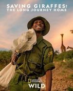 Watch Saving Giraffes: The Long Journey Home Sflix