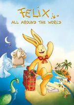 Watch Felix: All Around the World Sflix