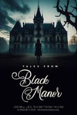 Watch Tales from Black Manor Sflix