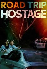 Watch Road Trip Hostage Sflix