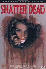 Watch Shatter Dead Sflix