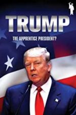 Watch Donald Trump: The Apprentice President? Sflix