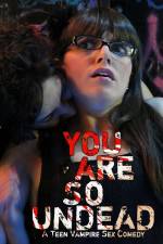 Watch You Are So Undead Sflix