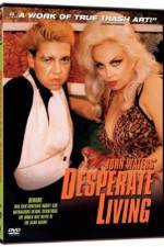 Watch Desperate Living Sflix