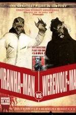 Watch Piranha-Man vs. Werewolf Man: Howl of the Piranha Sflix