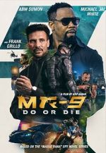 Watch MR-9: Do or Die Sflix