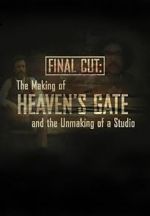 Watch Final Cut: The Making and Unmaking of Heaven\'s Gate Sflix