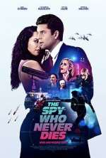 Watch The Spy Who Never Dies Sflix