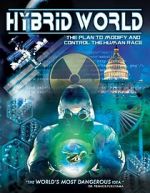 Watch Hybrid World: The Plan to Modify and Control the Human Race Sflix