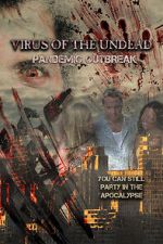 Watch Virus of the Undead: Pandemic Outbreak Sflix