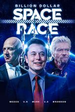 Watch Billion Dollar Space Race: Bezos Vs Musk Vs Branson Sflix