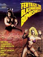 Watch Fertilize the Blaspheming Bombshell Sflix