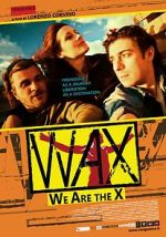 Watch WAX: We Are the X Sflix