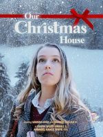 Watch Our Christmas House Sflix
