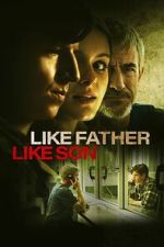Watch Like Father Like Son Sflix