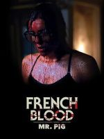 Watch French Blood 1 - Mr. Pig Sflix